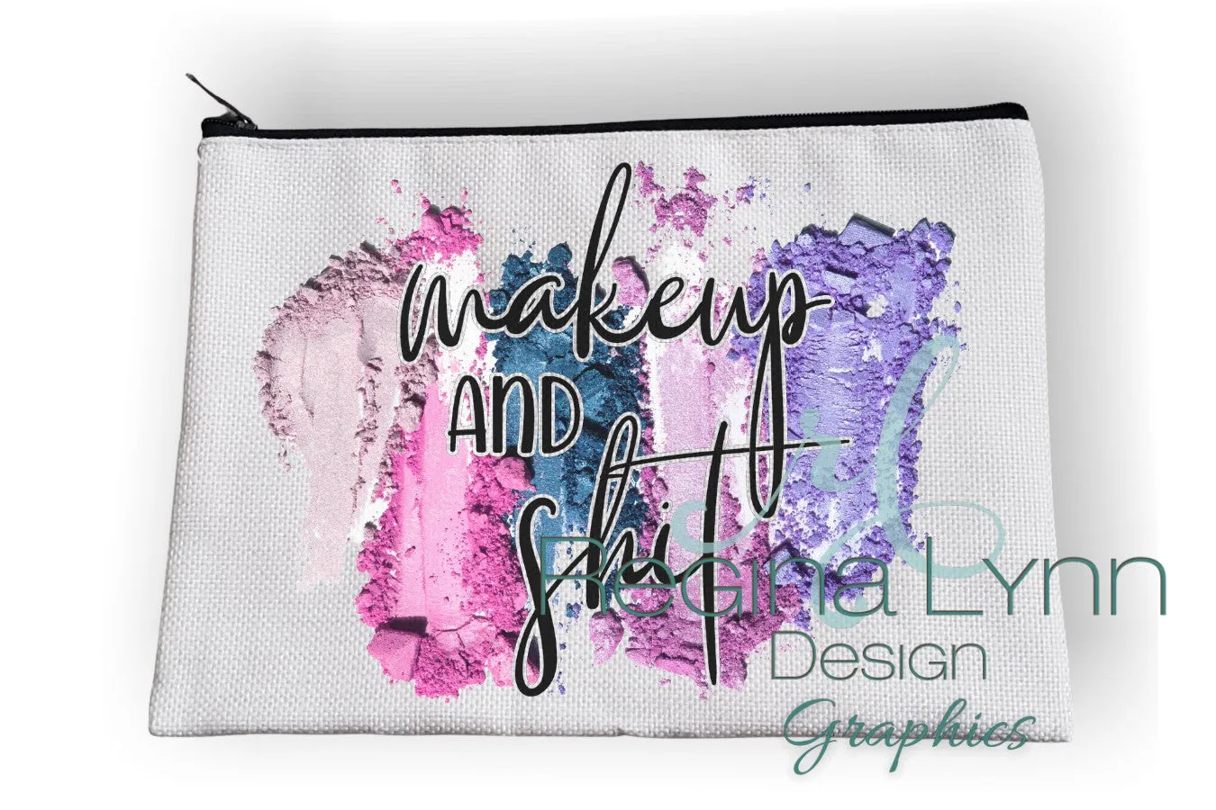 Makeup and Shit (makeup bag)